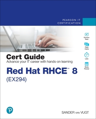 Red Hat RHCE 8 (EX294) Cert Guide - Sander van Vugt