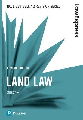 Law Express: Land Law, 7th edition - John Duddington