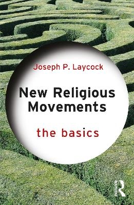 New Religious Movements: The Basics - Joseph Laycock