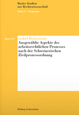 Ausgewählte Aspekte des arbeitsrechtlichen Prozesses nach der Schweizerischen Zivilprozessordnung - Isabel Boissonnas