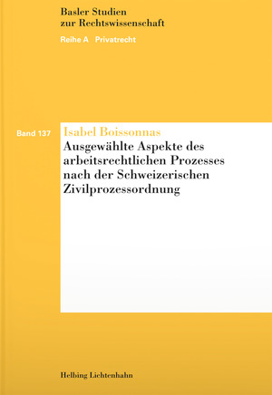 Ausgewählte Aspekte des arbeitsrechtlichen Prozesses nach der Schweizerischen Zivilprozessordnung - Isabel Boissonnas