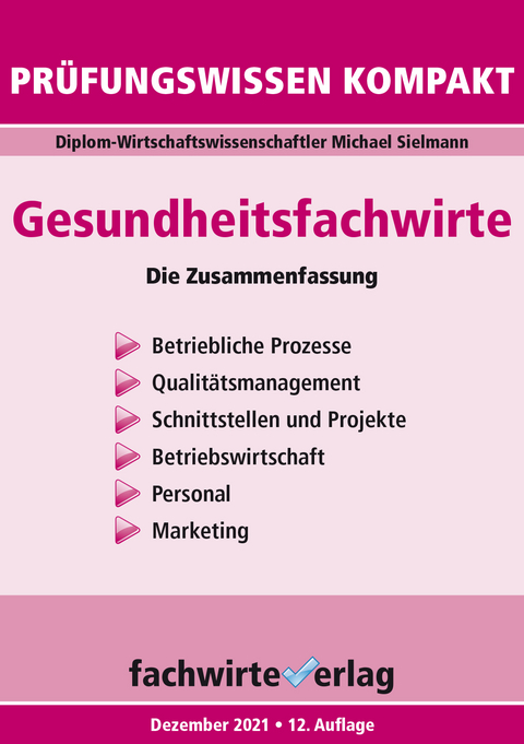 Gesundheitsfachwirte: Prüfungswissen kompakt - Michael Sielmann