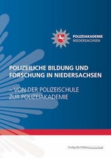 Polizeiliche Bildung und Forschung in Niedersachsen – Von der Polizeischule zur Polizeiakademie