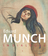 Edvard Munch - Dieter Buchhart, Lydia Eder, Antonia Hoerschelmann, Richard Shiff