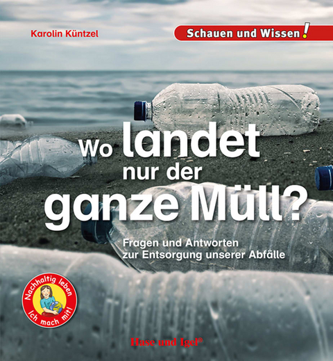 Wo landet nur der ganze Müll? - Karolin Küntzel