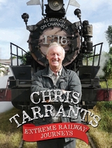 Chris Tarrant's Extreme Railway Journeys -  Chris Tarrant