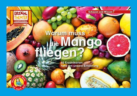 Warum muss die Mango fliegen? / Kamishibai Bildkarten - Karolin Küntzel