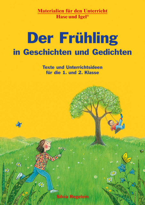 Der Frühling in Geschichten und Gedichten - Silvia Regelein