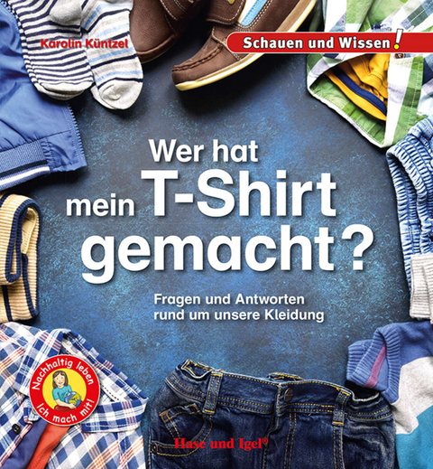 Wer hat mein T-Shirt gemacht? - Karolin Küntzel