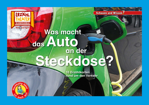 Was macht das Auto an der Steckdose? / Kamishibai Bildkarten - Karolin Küntzel