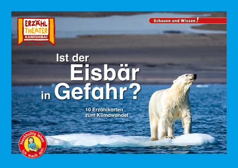 Ist der Eisbär in Gefahr? / Kamishibai Bildkarten - Karolin Küntzel