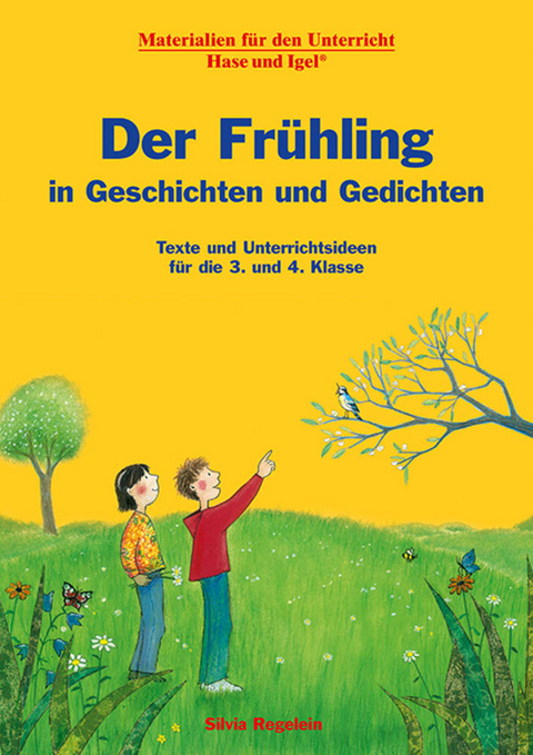 Der Frühling in Geschichten und Gedichten - Silvia Regelein