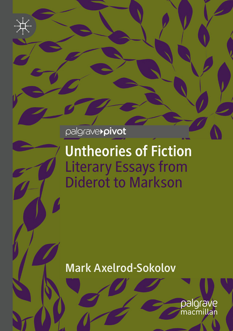 Untheories of Fiction - Mark Axelrod-Sokolov