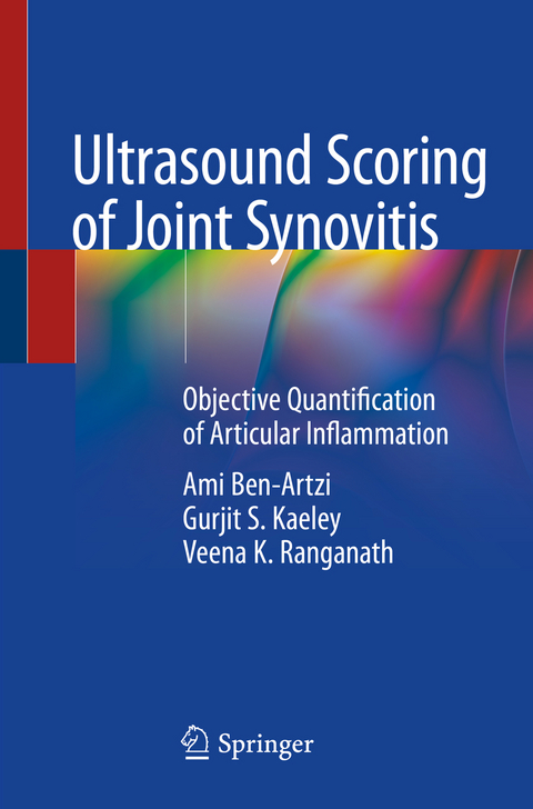 Ultrasound Scoring of Joint Synovitis - Ami Ben-Artzi, Gurjit S. Kaeley, Veena K. Ranganath