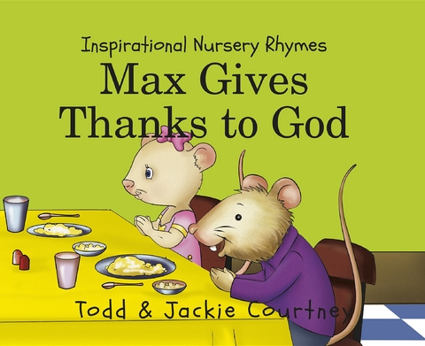 Max Gives Thanks to God - Todd Courtney, Jackie Courtney