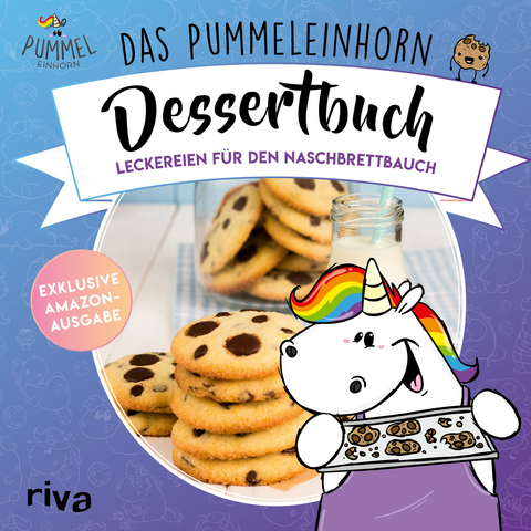 Das Pummeleinhorn-Dessertbuch. Exklusive Amazon-Ausgabe. Softcover -  Pummeleinhorn, Katharina Karpenkiel-Brill, Emma Friedrichs