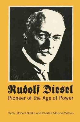 Rudolf Diesel - W. Robert Nitske, Charles Morrow Wilson