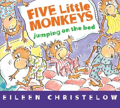 Five Little Monkeys Jumping on the Bed - Eileen Christelow