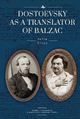 Dostoevsky as a Translator of Balzac - Julia Titus