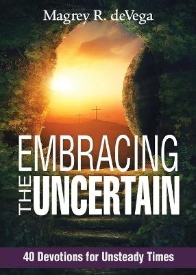 Embracing the Uncertain - Magrey Devega