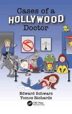 Cases of a Hollywood Doctor - Edward Schwarz, Tomos Richards