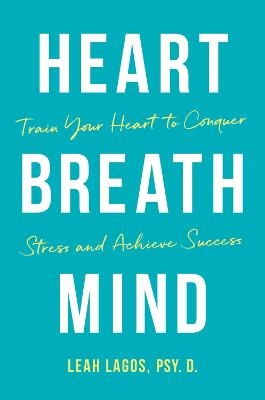 Heart Breath Mind - Dr Leah Lagos