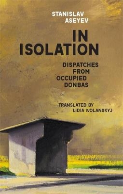 In Isolation - Stanislav Aseyev