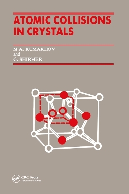 Atomic Collisions Crystals - M. A. Kumakhov, G. Shirmer