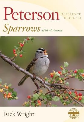 Peterson Reference Guide to Sparrows of North America - Rick Wright