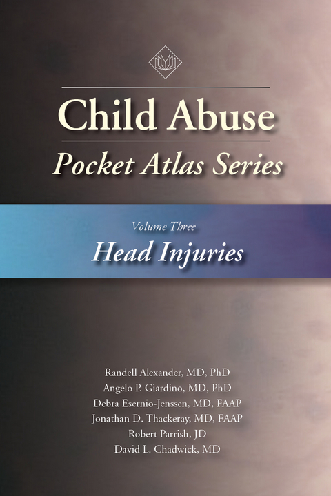 Child Abuse Pocket Atlas, Volume 3 - Randell Alexander, Angelo P. Giardino, Debra Esernio-Jenssen, Jonathan D. Thackeray, Robert Parrish, David L. Chadwick