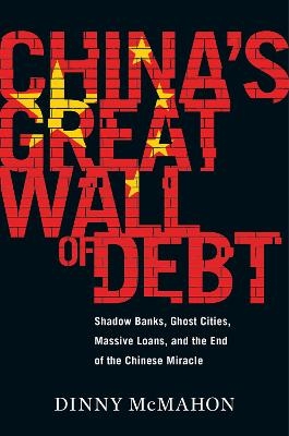 China's Great Wall of Debt - Dinny McMahon