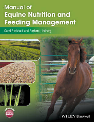 Manual of Equine Nutrition and Feeding Management - Carol Z. Buckhout, Barbara E. Lindberg