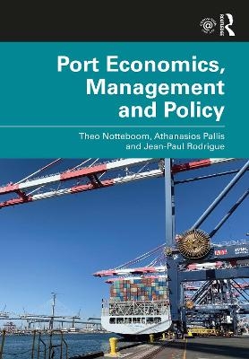 Port Economics, Management and Policy - Theo Notteboom