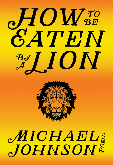 How to Be Eaten by a Lion -  Michael Johnson