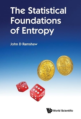 Statistical Foundations Of Entropy, The - John D Ramshaw