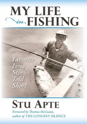 My Life in Fishing - Stu Apte