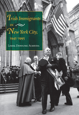 Irish Immigrants in New York City, 1945-1995 - Linda Dowling Almeida