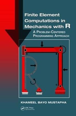 Finite Element Computations in Mechanics with R - Khameel Bayo Mustapha