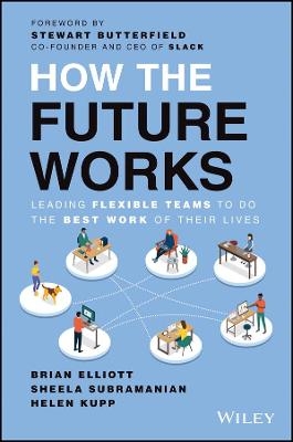 How the Future Works - Brian Elliott, Sheela Subramanian, Helen Kupp