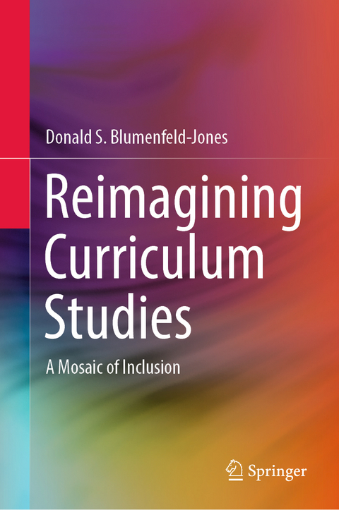 Reimagining Curriculum Studies - Donald S. Blumenfeld-Jones