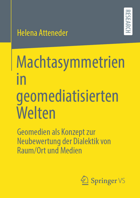 Machtasymmetrien in geomediatisierten Welten - Helena Atteneder