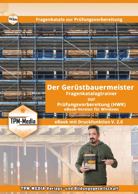 Der Gerüstbauermeister (m/w/d) Fragenkatalog (eBook) zur Prüfungsvorbereitung (HWK)&nbsp;mit über 5900 Prüfungs/-Lernfragenfragen für Windows - Thomas Mueller