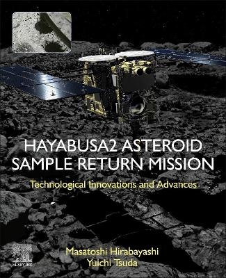 Hayabusa2 Asteroid Sample Return Mission - Masatoshi Hirabayashi, Yuichi Tsuda