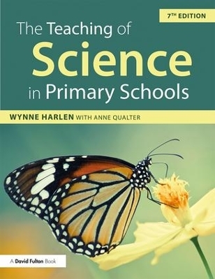 The Teaching of Science in Primary Schools - Wynne Harlen, Anne Qualter