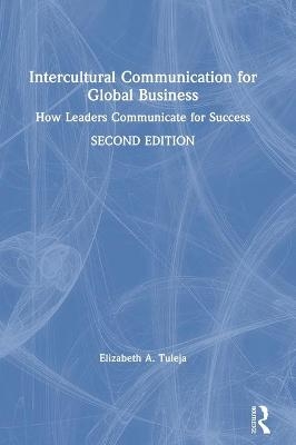 Intercultural Communication for Global Business - Elizabeth A. Tuleja