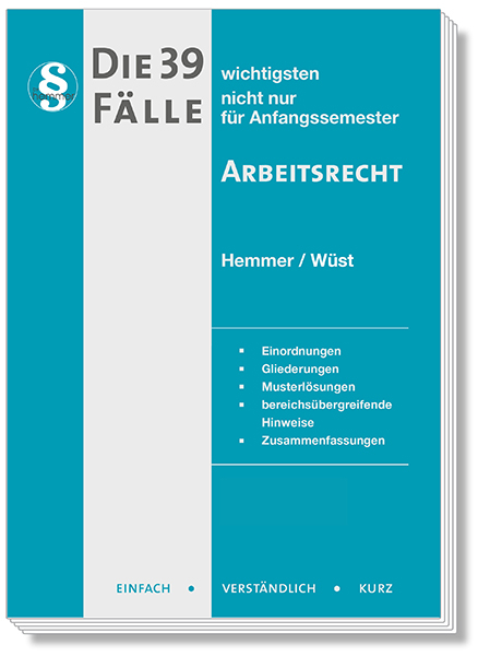 Die 39 wichtigsten Fälle Arbeitsrecht - Karl-Edmund Hemmer, Achim Wüst,  Neumann, Michael Tyroller