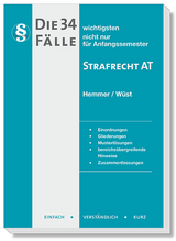 Die 34 wichtigsten Fälle Strafrecht AT - Hemmer, Karl-Edmund; Wüst, Achim; Berberich, Bernd