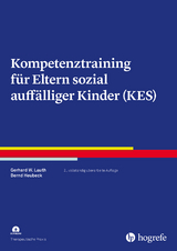 Kompetenztraining für Eltern sozial auffälliger Kinder (KES) - Gerhard W. Lauth, Bernd Heubeck