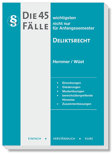 Die 45 wichtigsten Fälle Deliktsrecht - Karl-Edmund Hemmer, Achim Wüst, Clemens D'Alquen