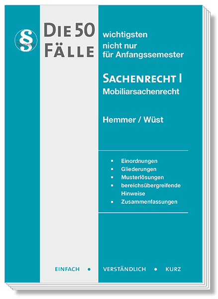 Die 50 wichtigsten Fälle Sachenrecht I - Karl-Edmund Hemmer, Achim Wüst, Clemens D'Alquen